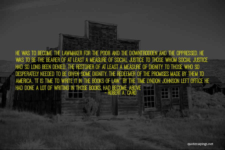 Lawmaker Quotes By Robert A. Caro