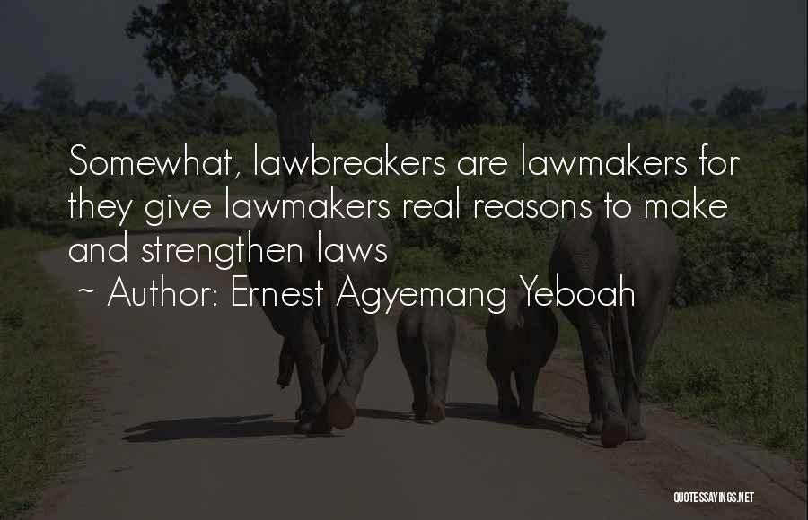 Lawmakers Quotes By Ernest Agyemang Yeboah