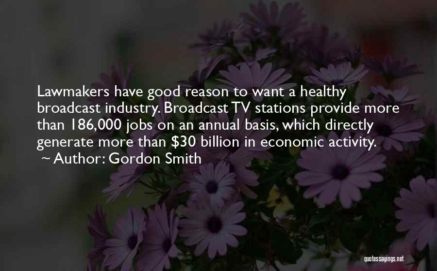 Lawmakers Quotes By Gordon Smith