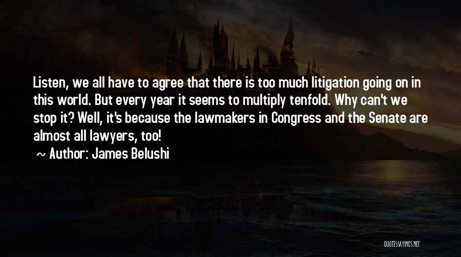 Lawmakers Quotes By James Belushi