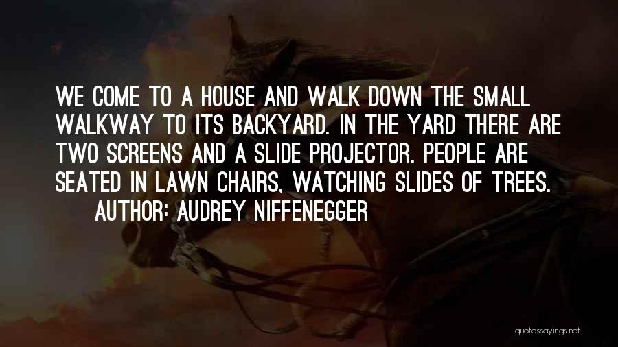 Lawn Chairs Quotes By Audrey Niffenegger