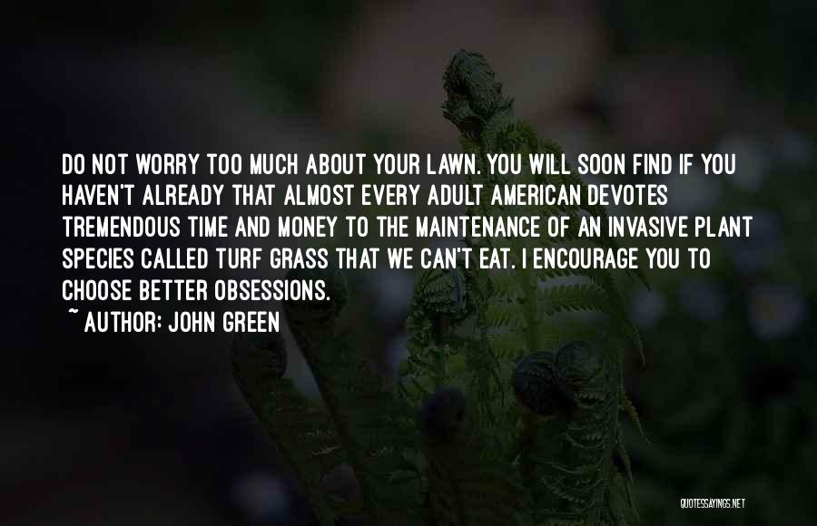 Lawn Turf Quotes By John Green