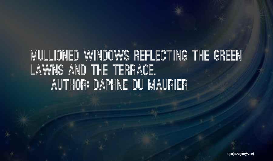 Lawns Quotes By Daphne Du Maurier