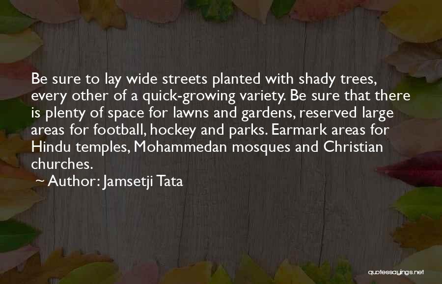 Lawns Quotes By Jamsetji Tata