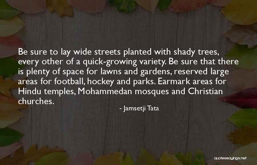 Lawns Quotes By Jamsetji Tata