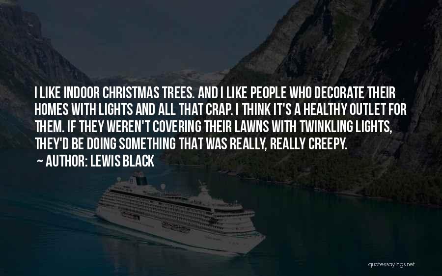 Lawns Quotes By Lewis Black