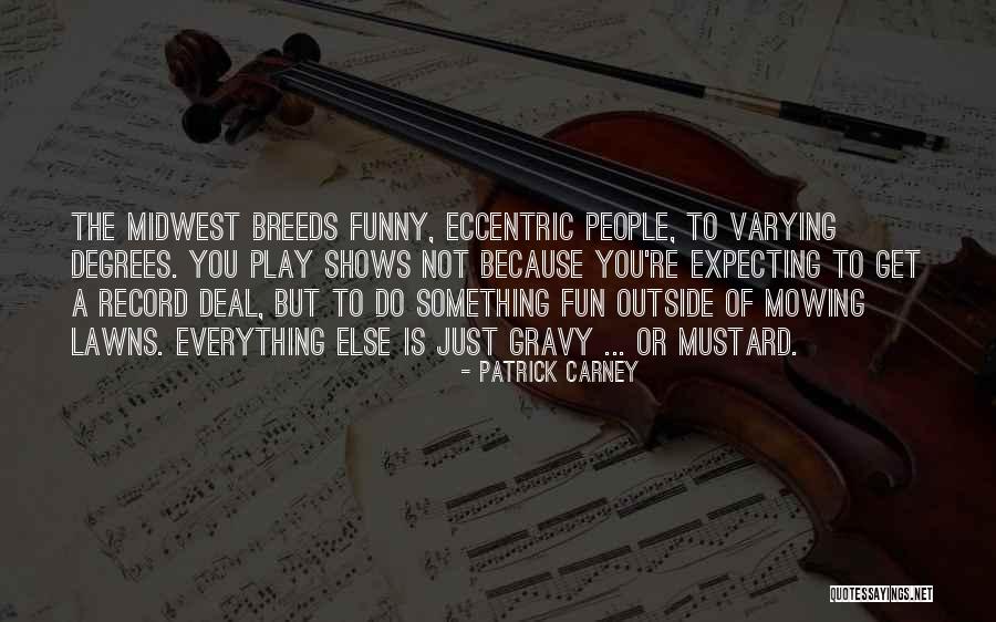 Lawns Quotes By Patrick Carney Lawns Quotes By Patrick Carney