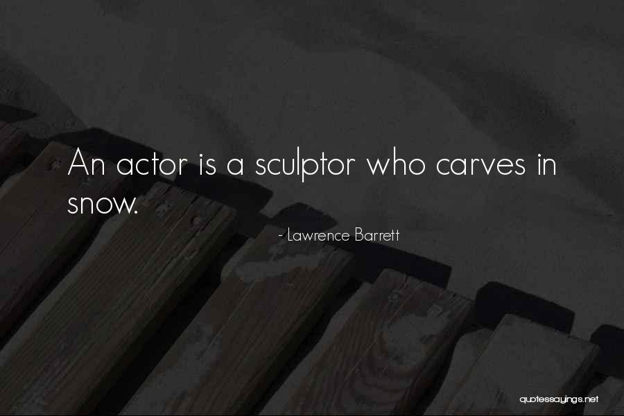 Lawrence Barrett Quotes 2214208