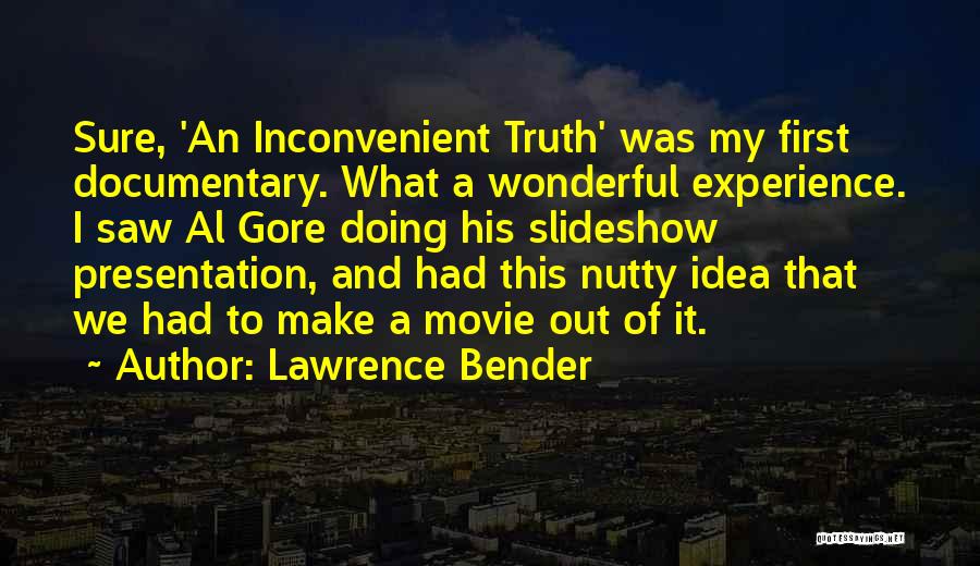 Lawrence Bender Quotes 1850535