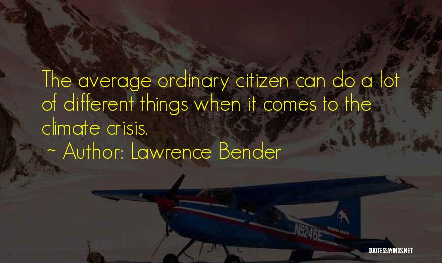 Lawrence Bender Quotes 2101469