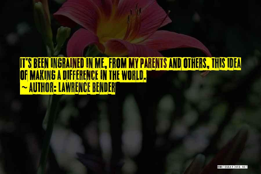 Lawrence Bender Quotes 81367