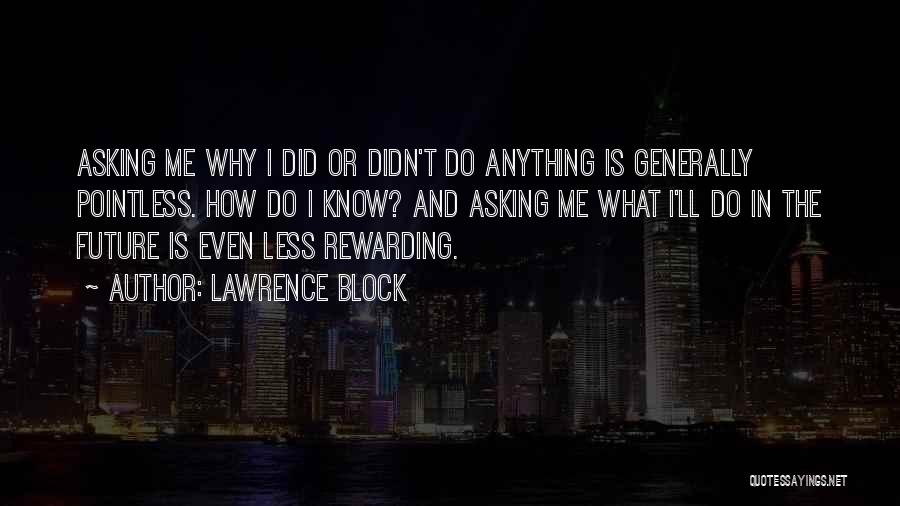 Lawrence Block Quotes 2091628