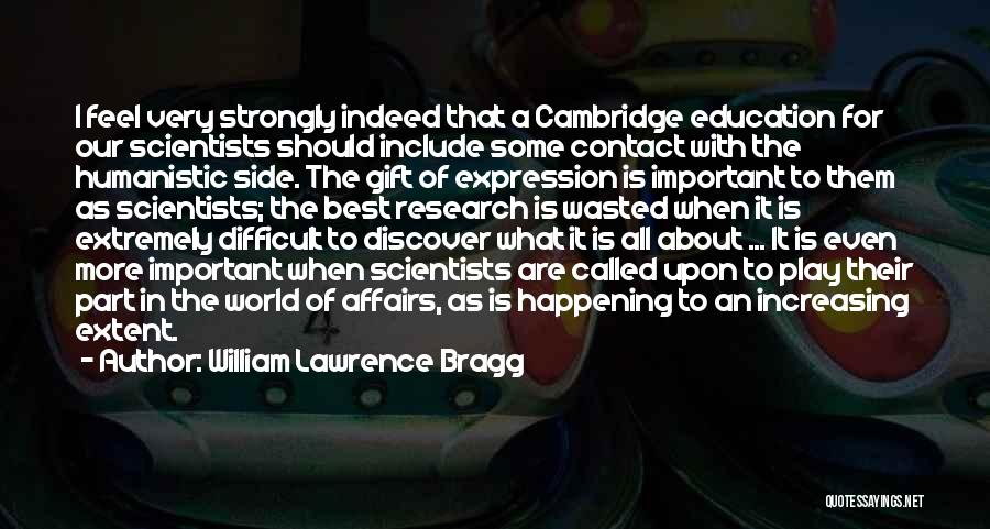 Lawrence Bragg Quotes By William Lawrence Bragg