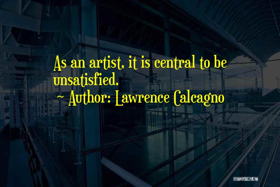 Lawrence Calcagno Quotes 992198