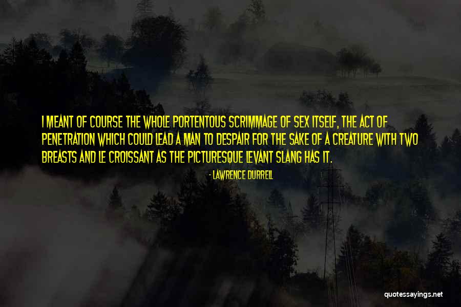 Lawrence Durrell Quotes 916477 Lawrence Durrell Quotes 916477