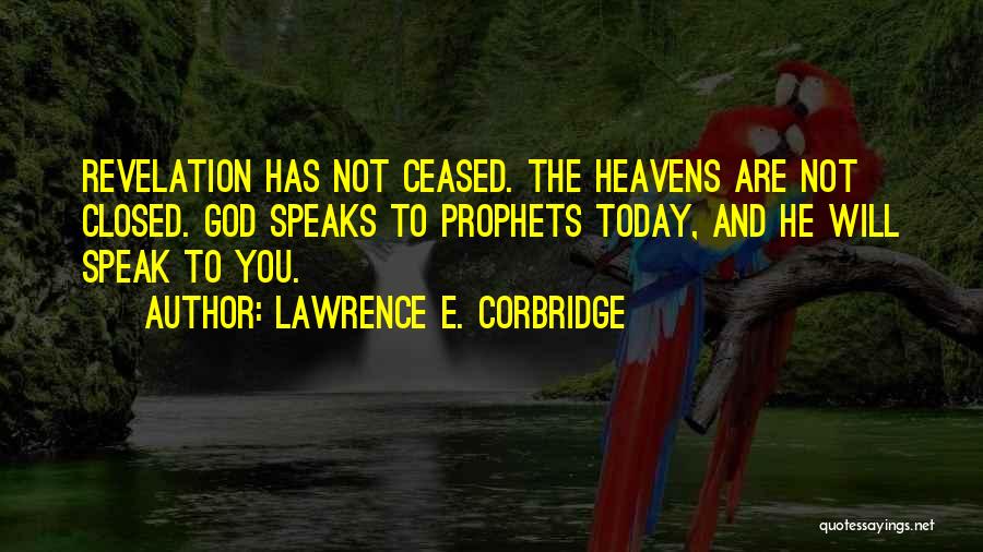 Lawrence E. Corbridge Quotes 258788