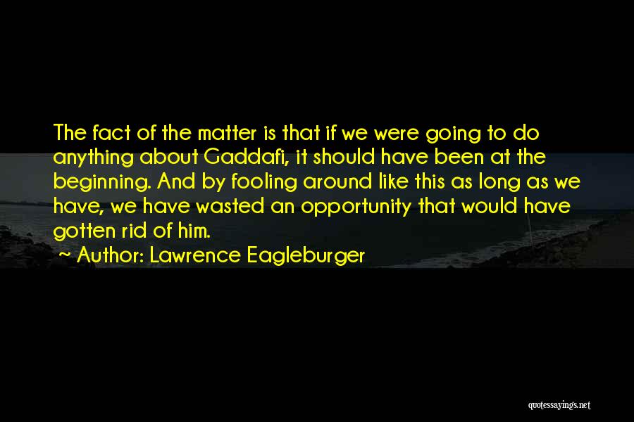 Lawrence Eagleburger Quotes 208993