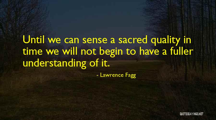 Lawrence Fagg Quotes 1065747