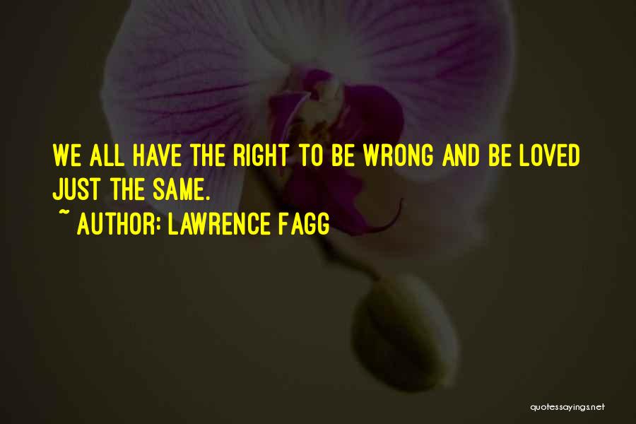 Lawrence Fagg Quotes 285319