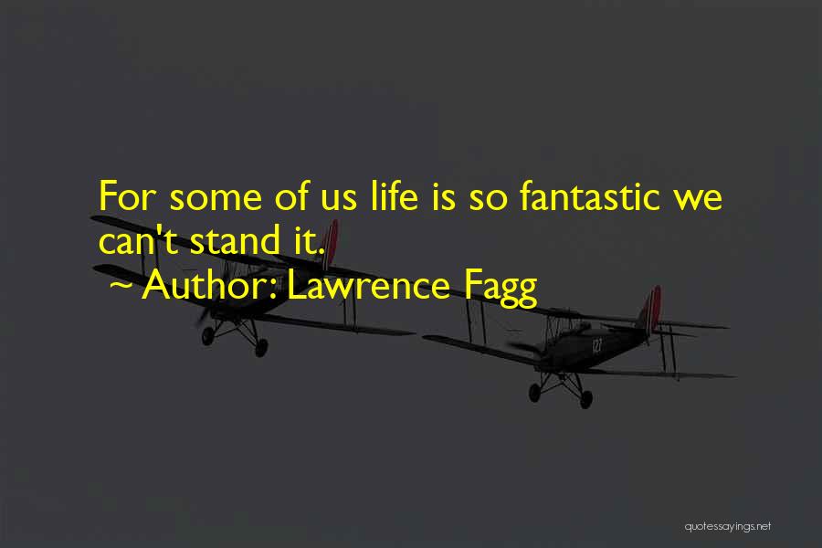 Lawrence Fagg Quotes 989279