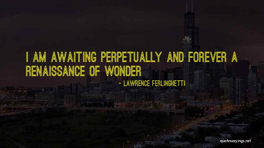 Lawrence Ferlinghetti Quotes 1304086