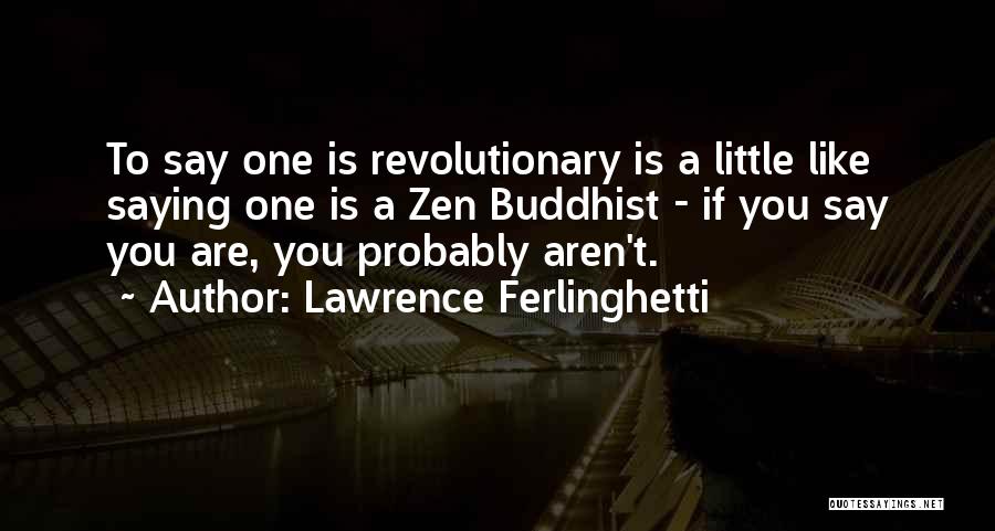 Lawrence Ferlinghetti Quotes 1460613