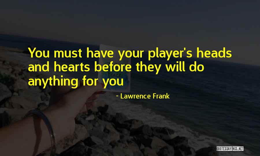 Lawrence Frank Quotes 1047577