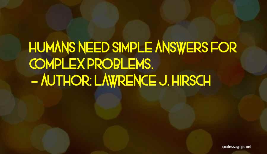 Lawrence J. Hirsch Quotes 2134166