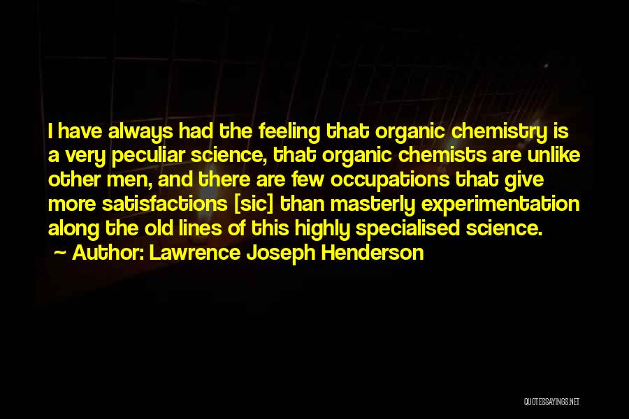 Lawrence Joseph Henderson Quotes 2179089