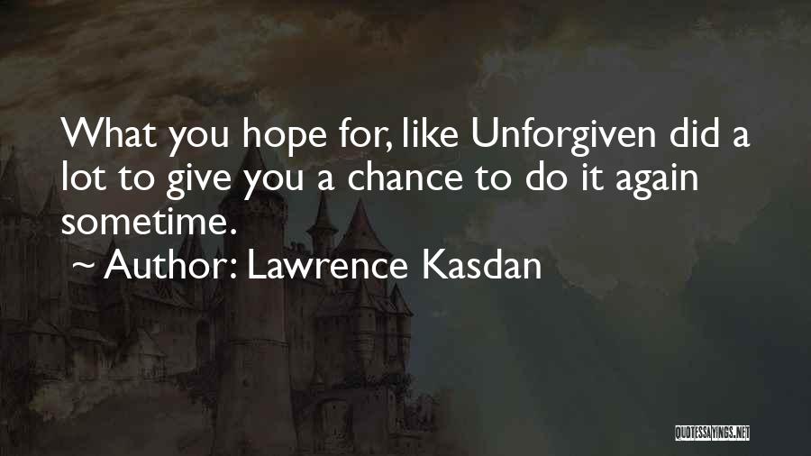 Lawrence Kasdan Quotes 1782533