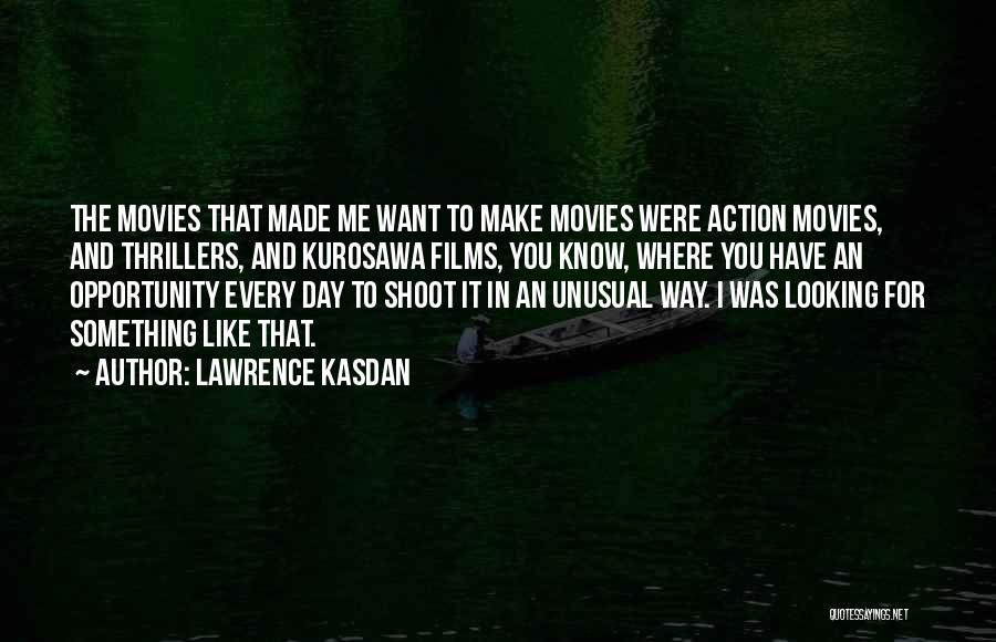 Lawrence Kasdan Quotes 571607