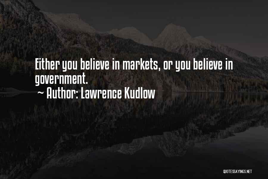 Lawrence Kudlow Quotes 694851