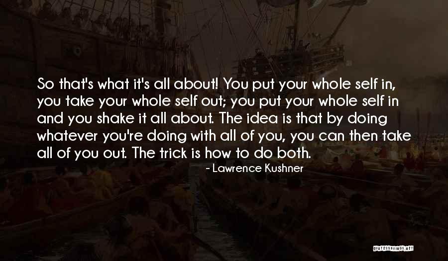 Lawrence Kushner Quotes 1790014