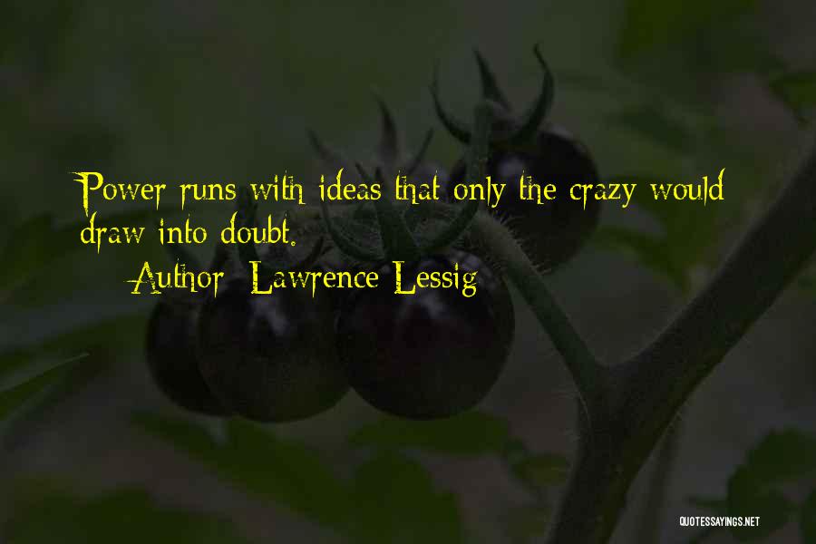 Lawrence Lessig Quotes 1802375 Lawrence Lessig Quotes 1802375