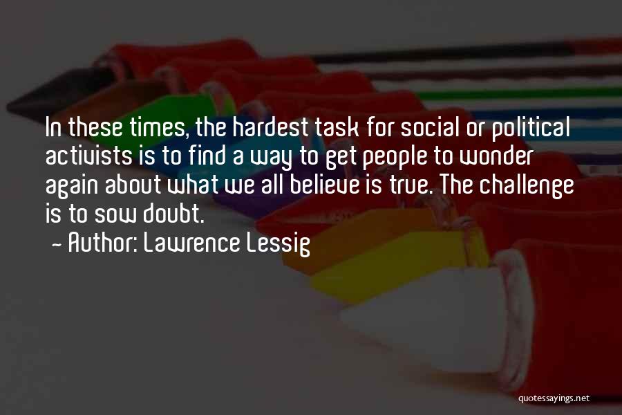 Lawrence Lessig Quotes 2269592 Lawrence Lessig Quotes 2269592