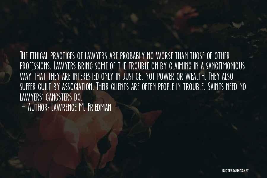 Lawrence M. Friedman Quotes 753368