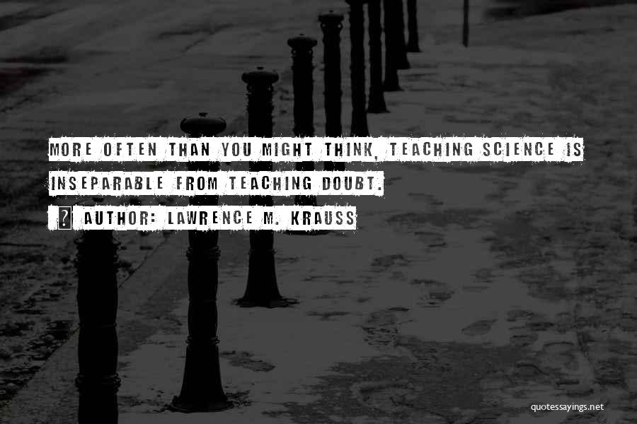 Lawrence M. Krauss Quotes 1405477