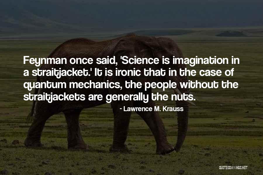 Lawrence M. Krauss Quotes 1778079