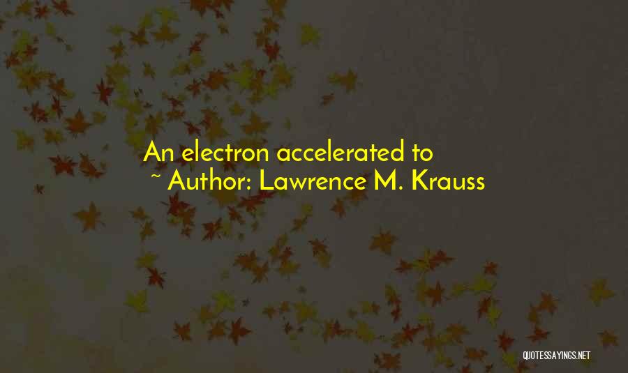 Lawrence M. Krauss Quotes 2007896