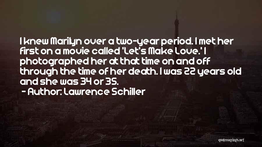 Lawrence Schiller Quotes 577199