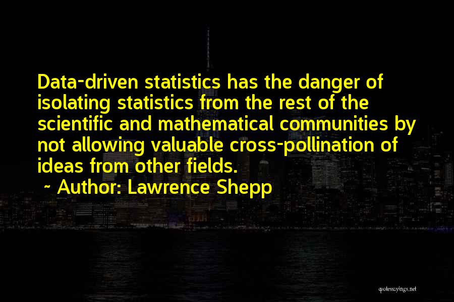 Lawrence Shepp Quotes 343165