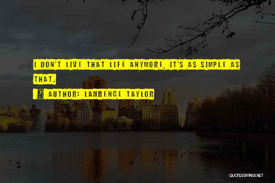 Lawrence Taylor Quotes 744762