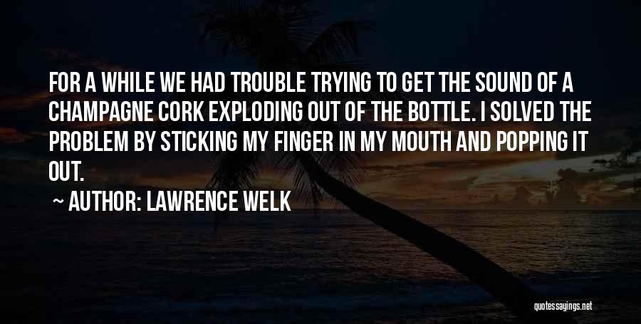 Lawrence Welk Quotes 1107445