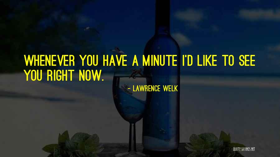 Lawrence Welk Quotes 1514790