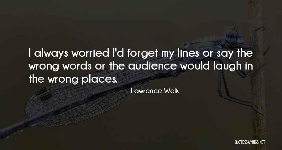 Lawrence Welk Quotes 1617607 Lawrence Welk Quotes 1617607