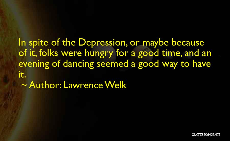 Lawrence Welk Quotes 2226052