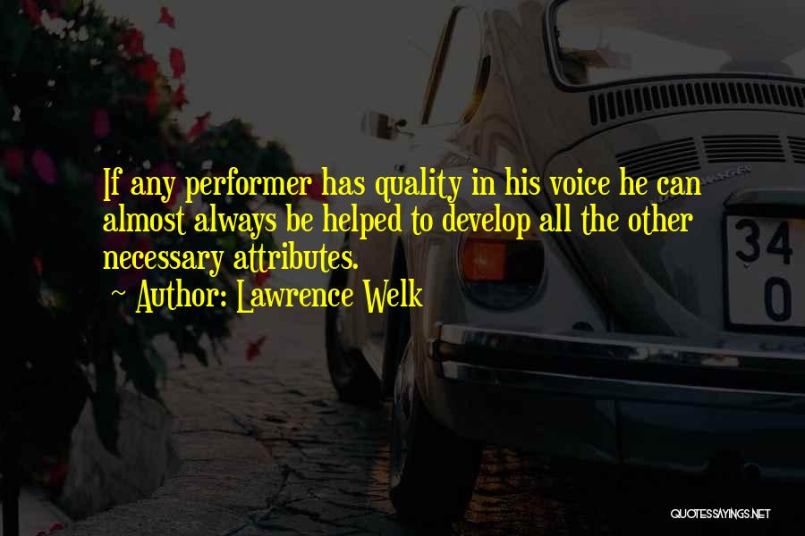 Lawrence Welk Quotes 463816