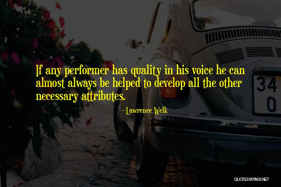 Lawrence Welk Quotes 463816