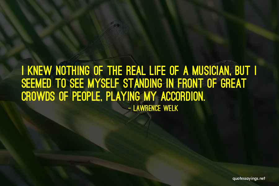 Lawrence Welk Quotes 650084 Lawrence Welk Quotes 650084
