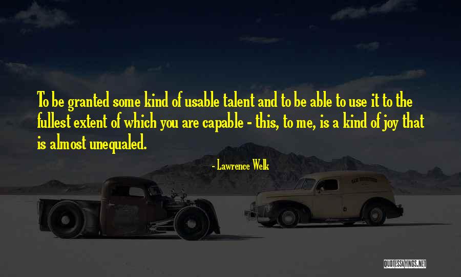 Lawrence Welk Quotes 709432 Lawrence Welk Quotes 709432